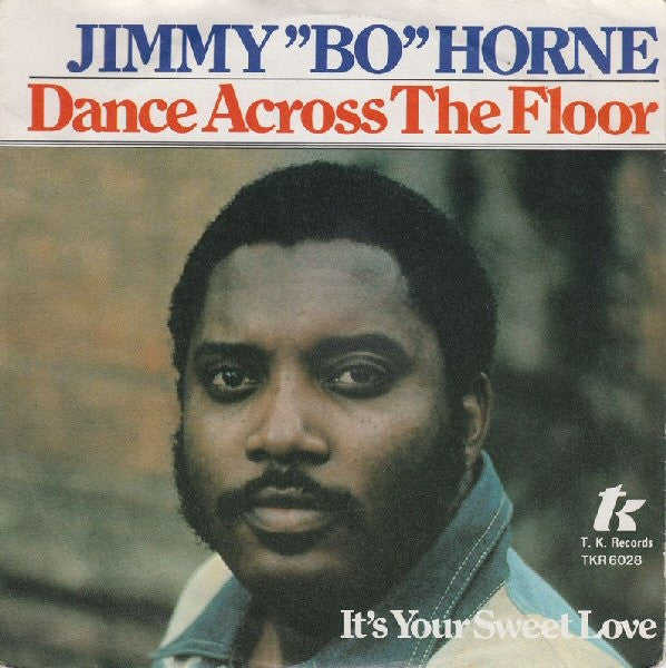 Jimmy "Bo" Horne - Dance across the floor (7inch single)
