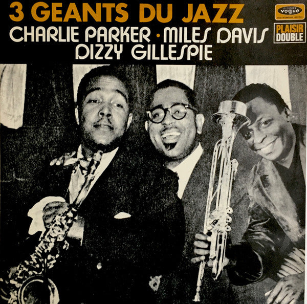 Charlie Parker - Miles Davis - Dizzy Gillspie - 3 Géants Du Jazz (2LP)