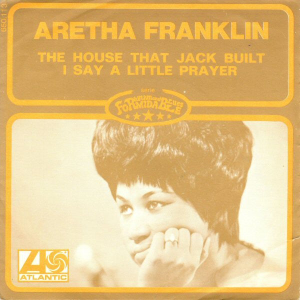 Aretha Franklin - The house that Jack built / I say a littel prayer (7inch)