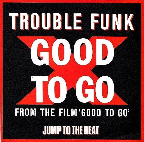Trouble Funk - Good to go (7inch single)