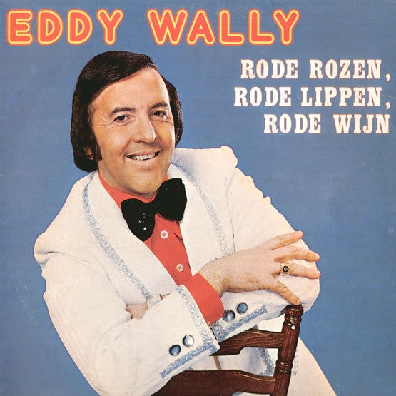 Eddy Wally - Rode rozen, rode lippen, rode wijn