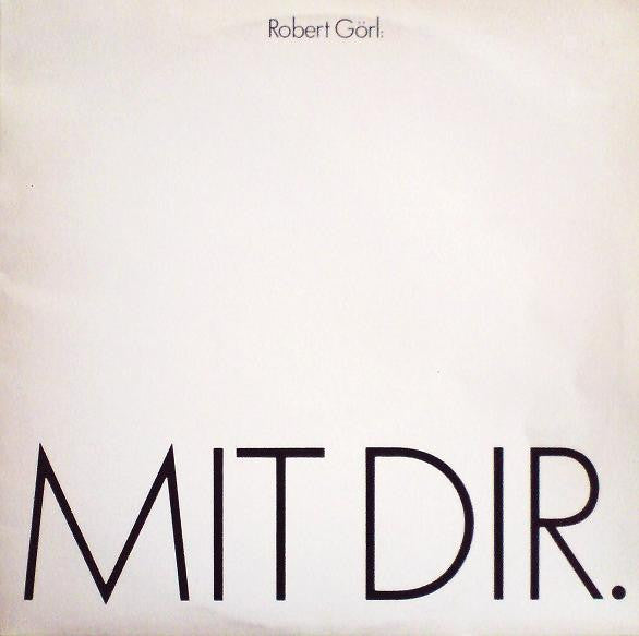 Robert Görl - Mit Dir. (12inch maxi)