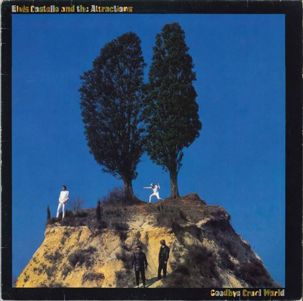 Elvis Costello and the Attractions - Goodbye Cruel World
