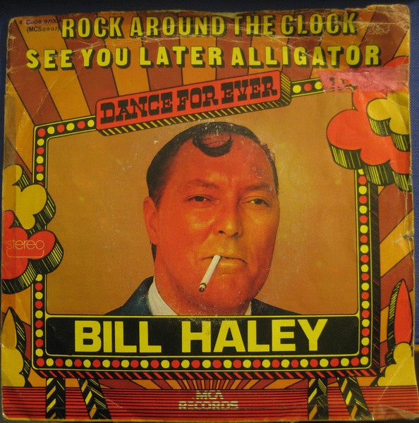 Bill Haley - Rock around the clock / See you later alligator (7inch)