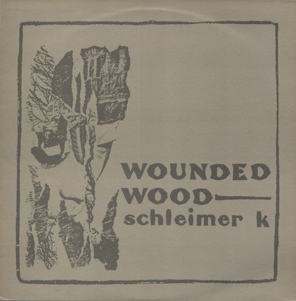 Schleimer K - Wounded Wood (Near Mint)