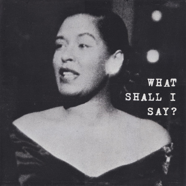 Billie Holiday – What Shall I Say?