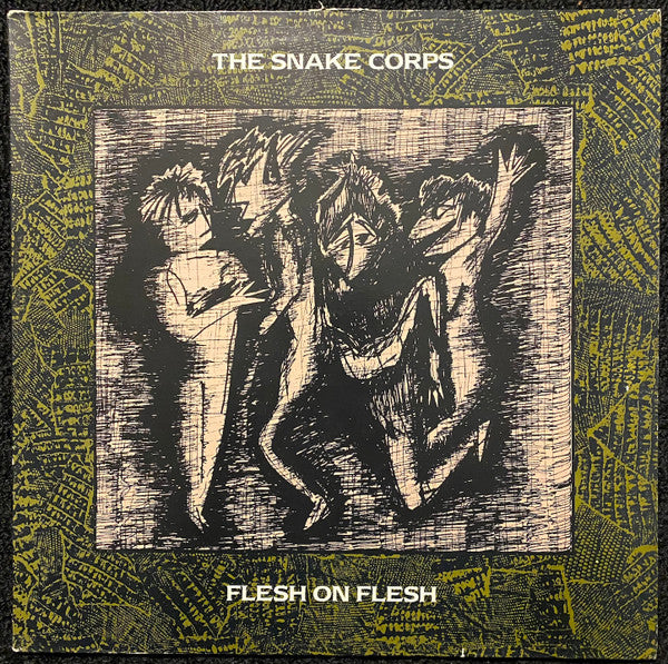 The Snake Corps - Flesh on Flesh (Near Mint)