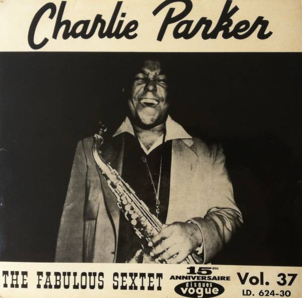 Charlie Parker - The Fabulous Sextet