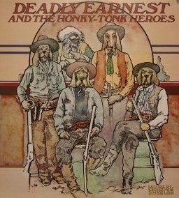 Deadly Earnest And The Honky Tonk Heroes - Deadly Earnest