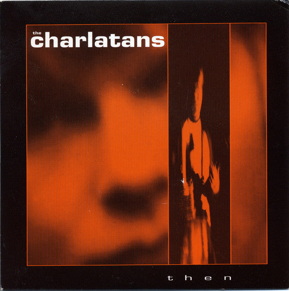 The Charlatans - Then (7inch)
