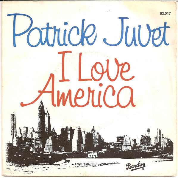 Patrick Juvet - I love America (7inch)