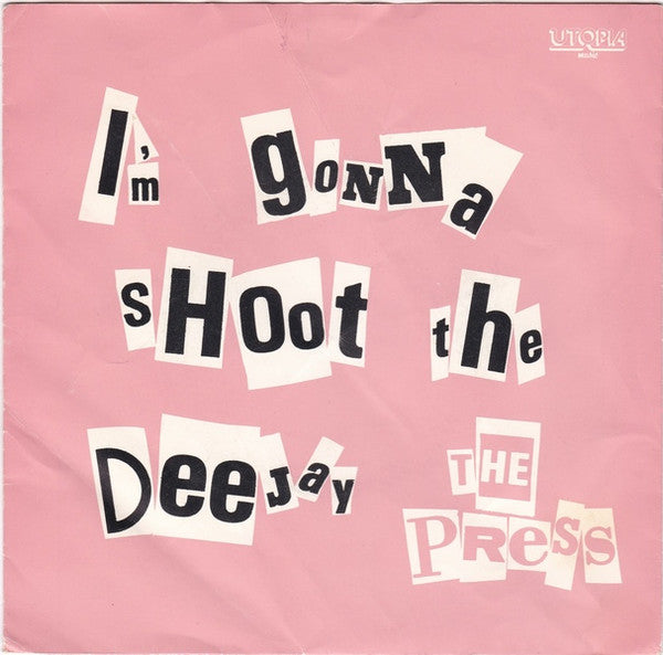The Press - I'm gonna shoot the deejay (7inch single)