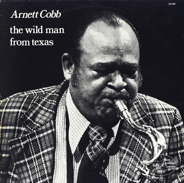 Arnett Cobb - The wild man from Texas