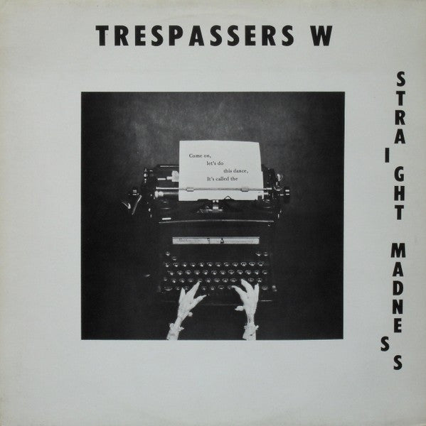 Trespassers W - Straight Madness
