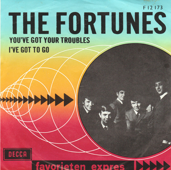 The Fortunes - You've Got Your Troubles (7inch single)