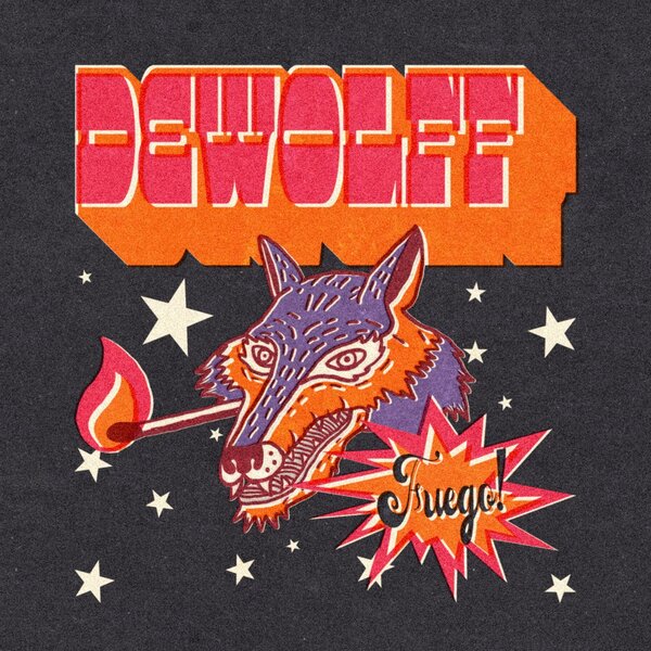 DeWolff - Fuego! (NEW)