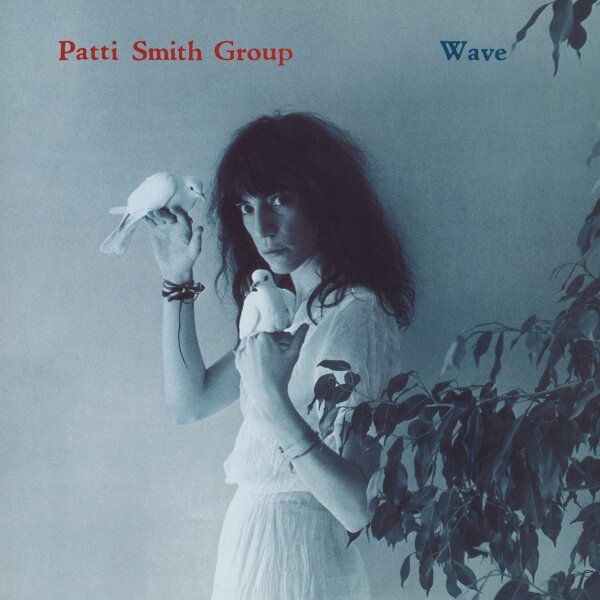 Patti Smith Group - Wave (NEW)