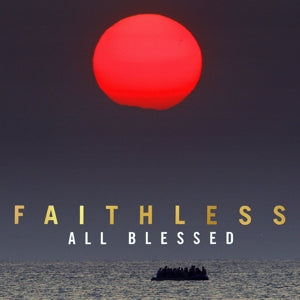 Faithless - All Blessed (NEW)