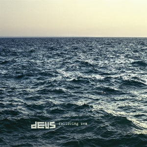 Deus - Following Sea (NEW)