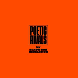 Black Box Revelation - Poetic Rivals (NEW)