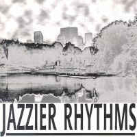 Jazzier Rhythms - Various