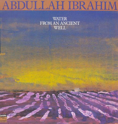 Abdullah Ibrahim - Water from an ancient well - Dear Vinyl
