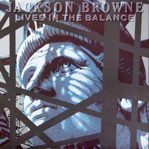 Jackson Browne - Lives in the Balance