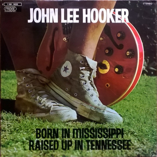 John Lee Hooker - Born in Mississippi Raised in Tennessee