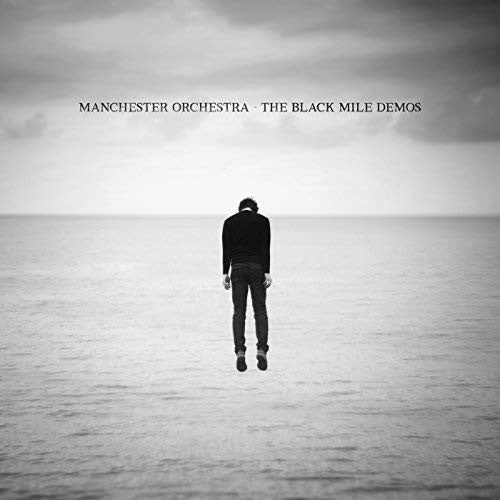 Manchester Orchestra - The Black Mile Demos (NEW)