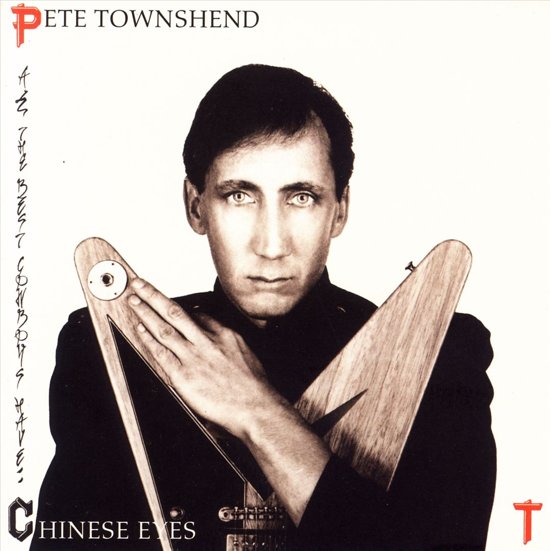 Pete Townshend - All the best comboys have Chinese eyes - Dear Vinyl