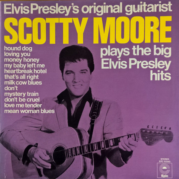 Scotty Moore – Elvis Presley's Original Guitarist Scotty Moore Plays The Big Elvis Presley Hits