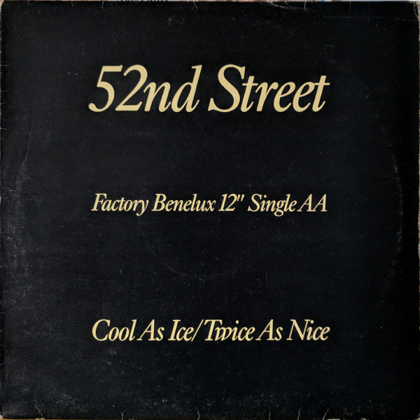 52nd Street – Cool As Ice / Twice As Nice (12inch)