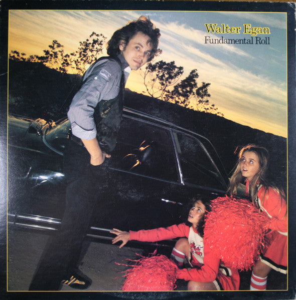 Walter Egan – Fundamental Roll