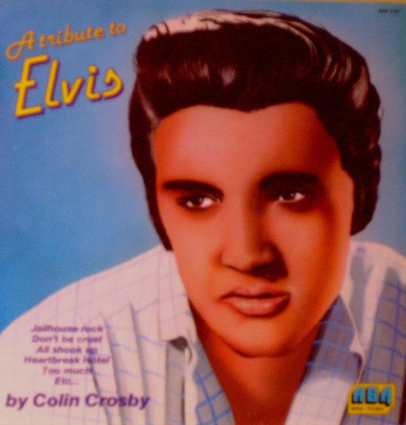 Colin Crosby – A Tribute To Elvis