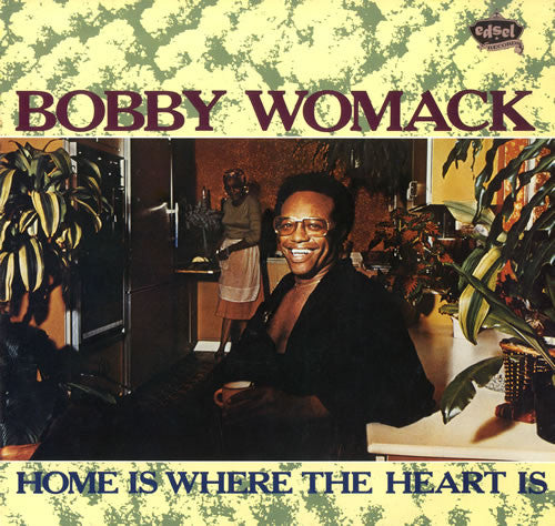 Bobby Womack – Home Is Where The Heart Is