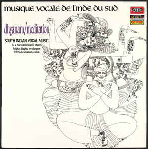 K. V. Narayanaswamy, Palghat Raghu, V.V. Subramiam, Sarota Balasubramaniam - Musique Vocale de L'inde Du Sud - Dear Vinyl