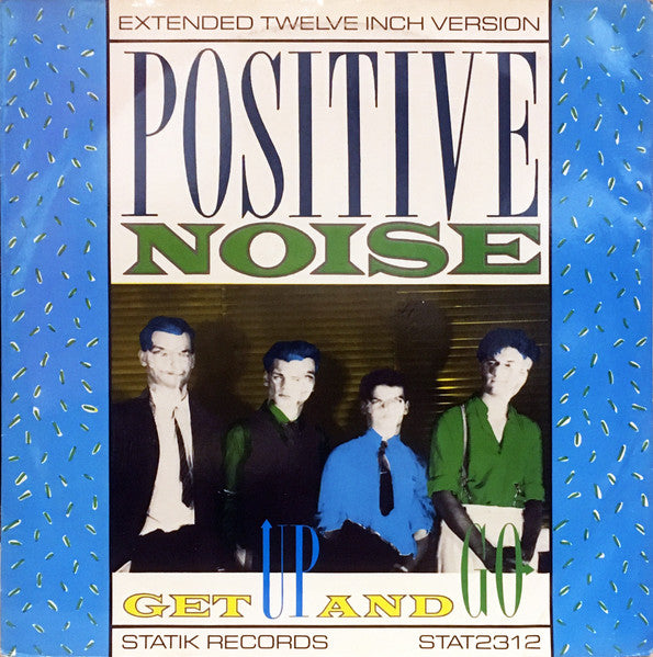 Positive Noise – Get Up And Go (12inch)