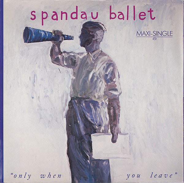 Spandau Ballet - Only when you leave - Dear Vinyl