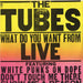 The Tubes - What do you want from live (2LP) - Dear Vinyl