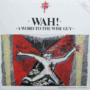 Wah! - A Word To The Wise Guy - Dear Vinyl