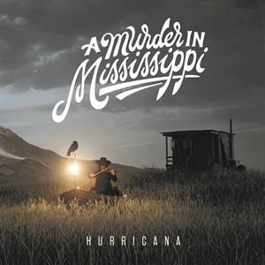 A Murder in Mississipi - Hurricana (NEW)