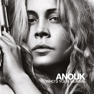 Anouk - Who's your momma (NEW)