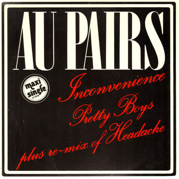 Au Pairs - Inconvenience/Pretty Boys (12inch)