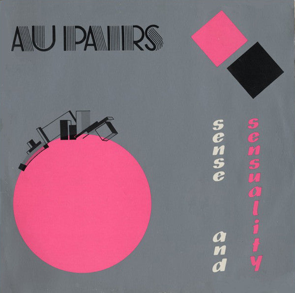 Au Pairs - Sense and sensuality