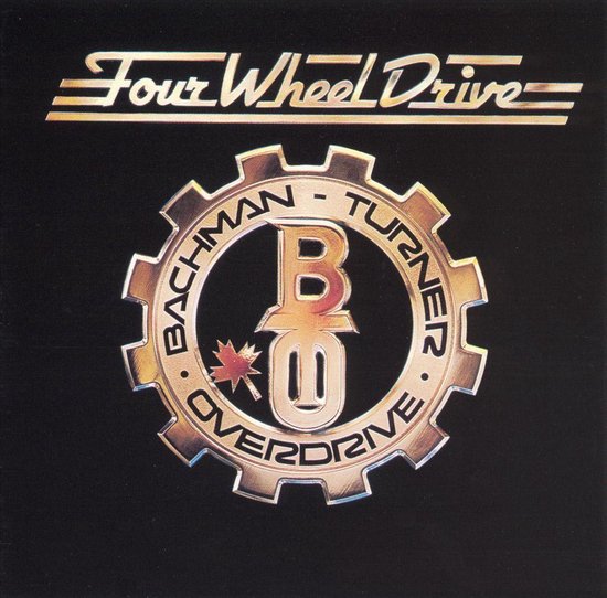 Bachman Turner Overdrive - Four Wheel Drive