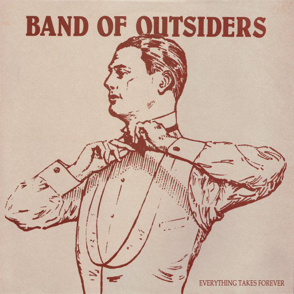 Band of Outsiders - Everything takes forever