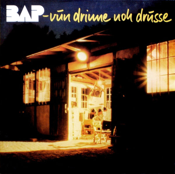 BAP - Vun Drinne noh Drusse