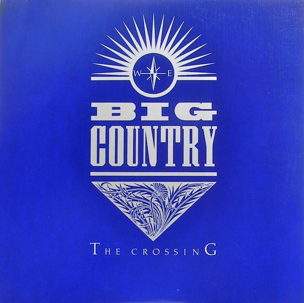 Big Country - The Crossing - Dear Vinyl