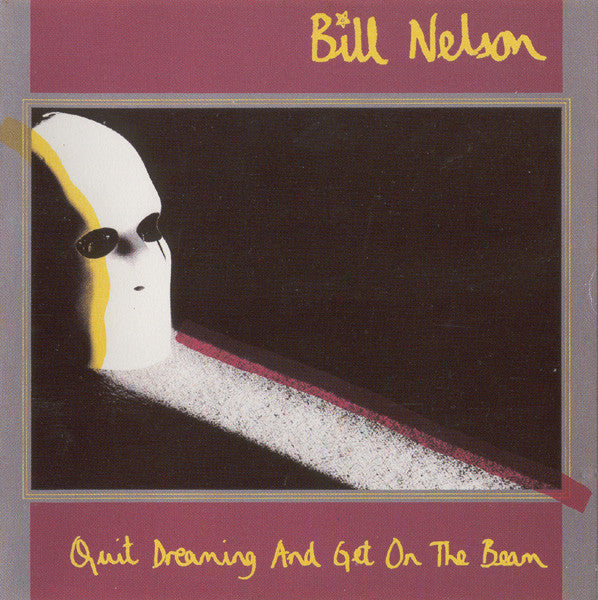 Bill Nelson - Quit Dreaming And Get On The Beam (2LP)