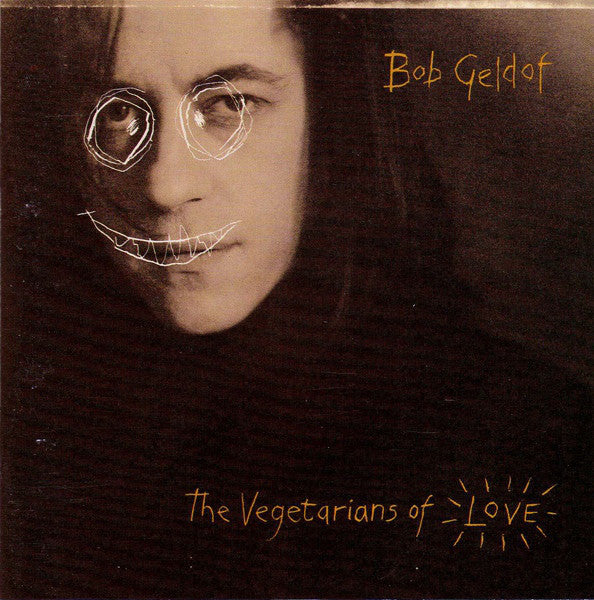 Bob Geldof - The Vegetarians of Love